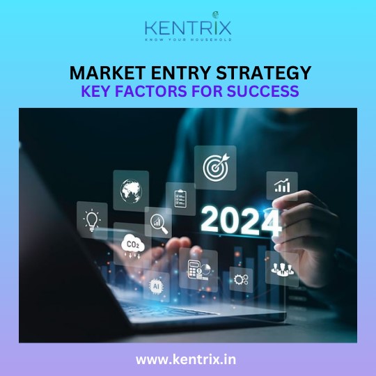 Discover key factors for market entry success in 2024 with Kentrix. Unlock business strategies for growth and expansion