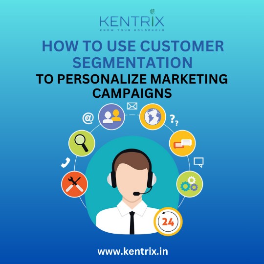 Learn how customer segmentation can help personalize marketing campaigns and drive better engagement - www.kentrix.in