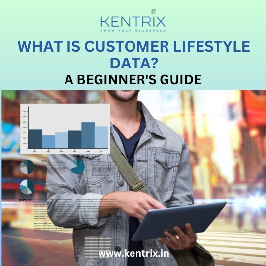 A man holding a tablet with data visualizations, representing customer lifestyle data. Text: "What is Customer Lifestyle Data? A Beginner's Guide" with the Kentrix logo and website. 